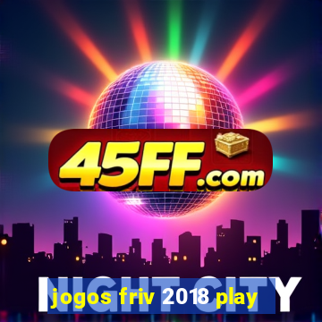 jogos friv 2018 play
